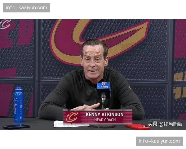 骑士阿特金森控制主力出场时间 季后赛前养生备战策略引发关注